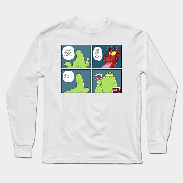 Only so much I can do Long Sleeve T-Shirt by Slack Wyrm